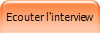 Ecouter l'interview